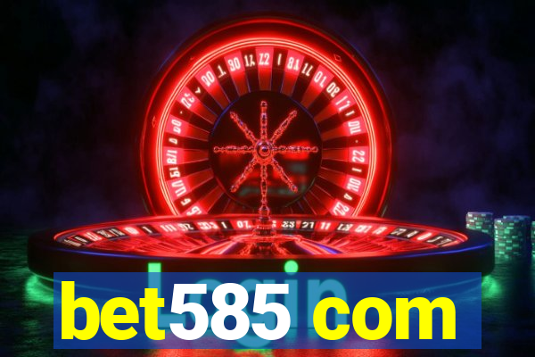 bet585 com